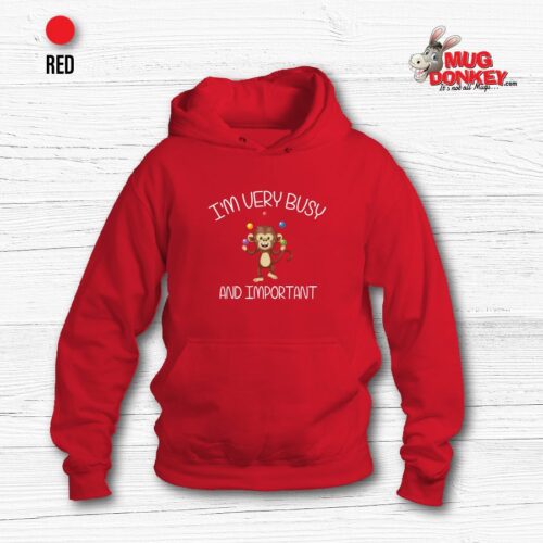 Busy and Important Hoodie Busy and Important Hoodie