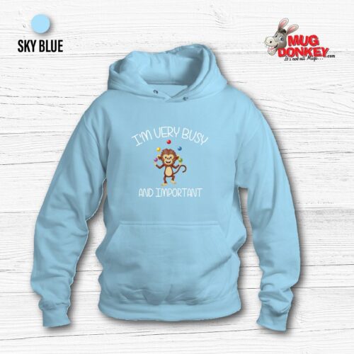 Busy and Important Hoodie Busy and Important Hoodie