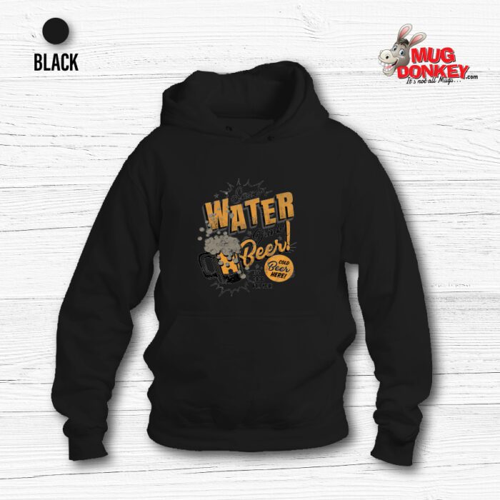 Save Water Hoodie