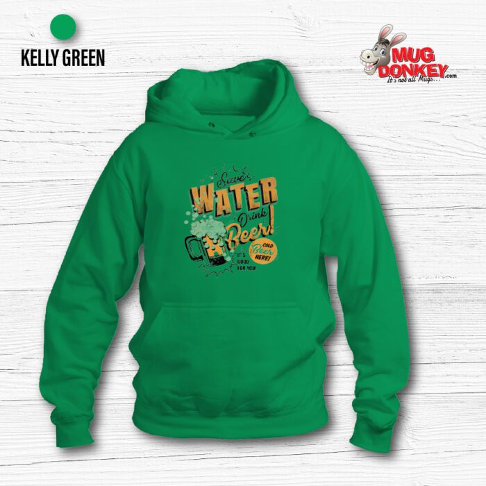 Save Water Hoodie