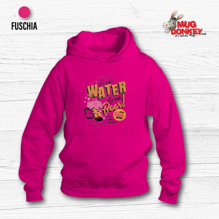 Save Water Hoodie