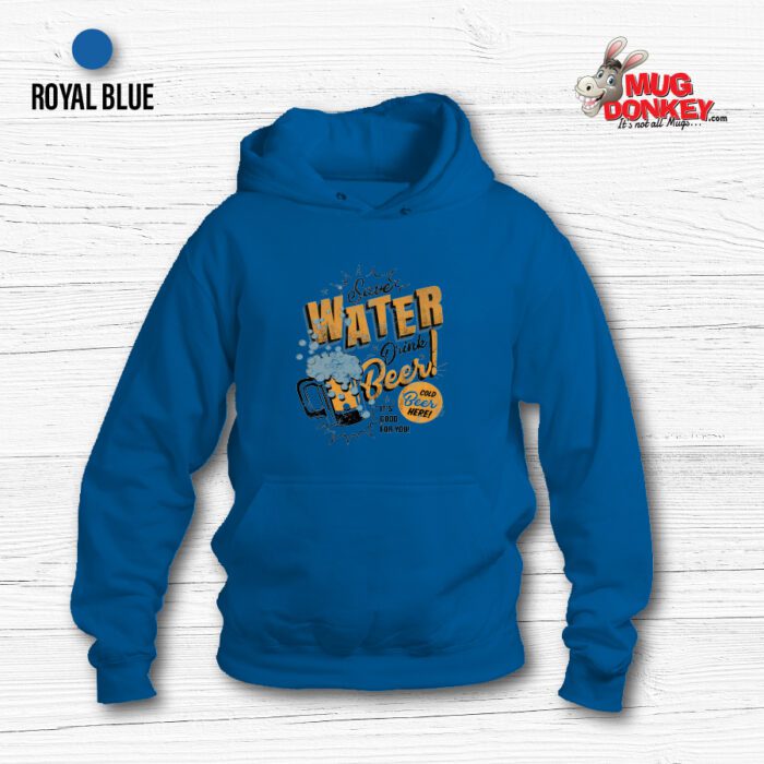 Save Water Hoodie