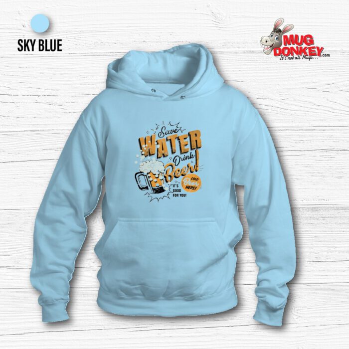 Save Water Hoodie